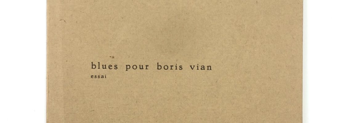 [:nl]Freddy de Vree. Blues pour Boris Vian. Essai.[:]